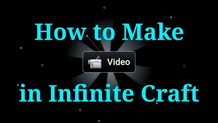 how to make Video in Infinite Craft