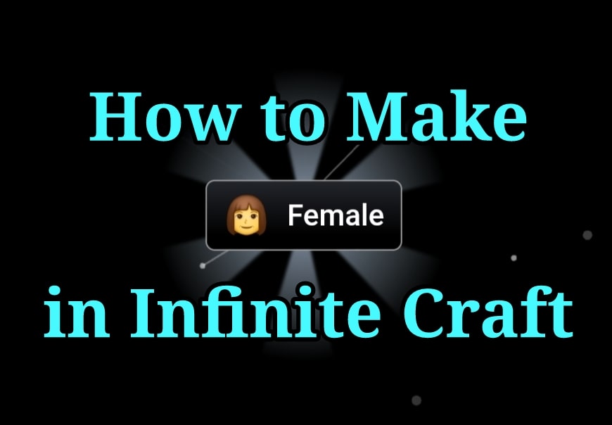 How to Make Female in Infinite Craft