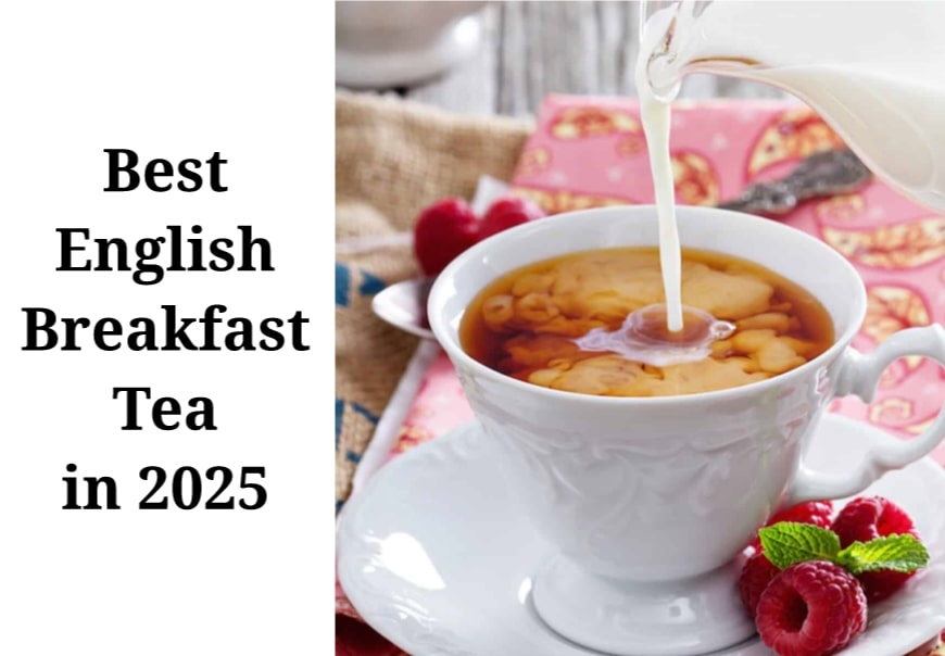 Best English Breakfast Tea Recipe in 2025