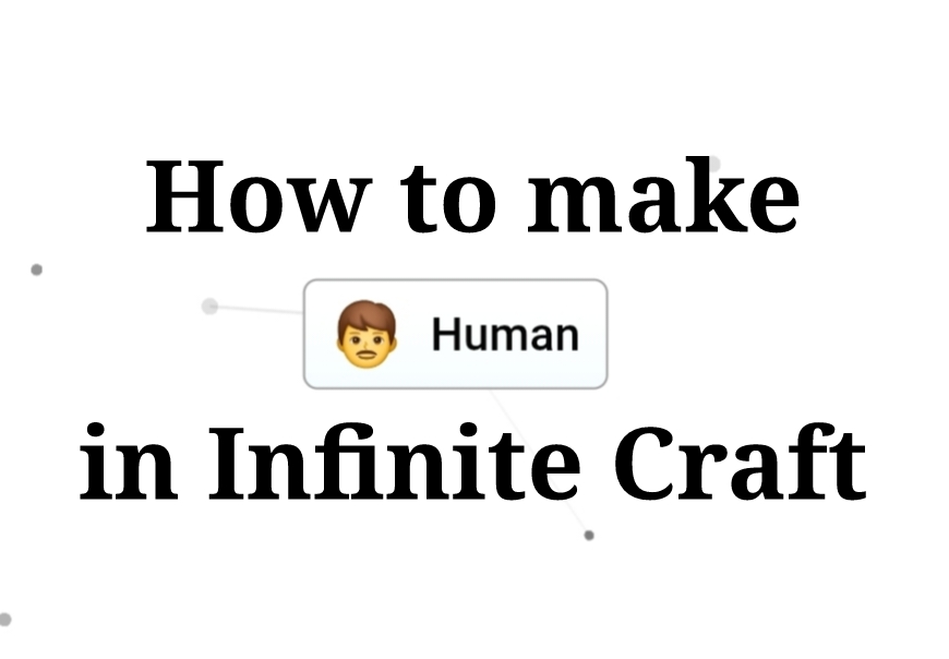 how to make human in infinite craft