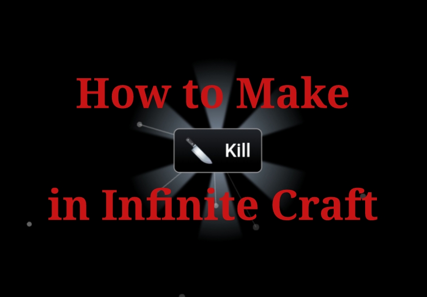 How to make kill in Infinite Craft