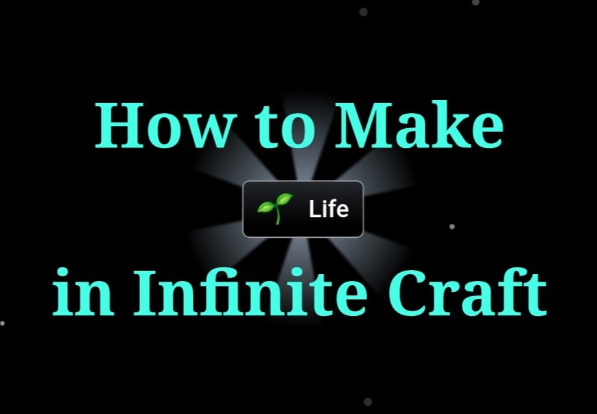 How to make Life in infinite Craft