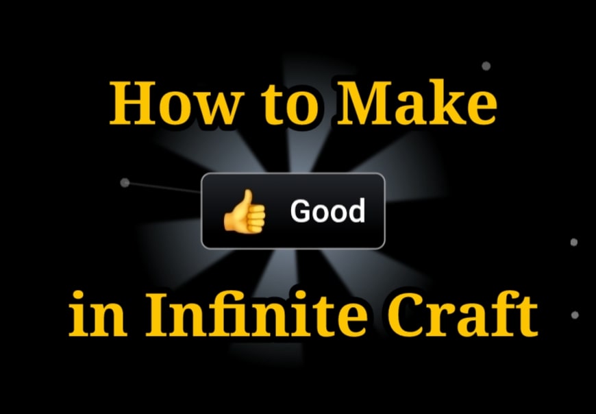 How to Make Good in Infinite Craft