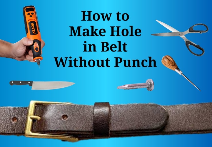 How to Make Hole in Belt Without Punch