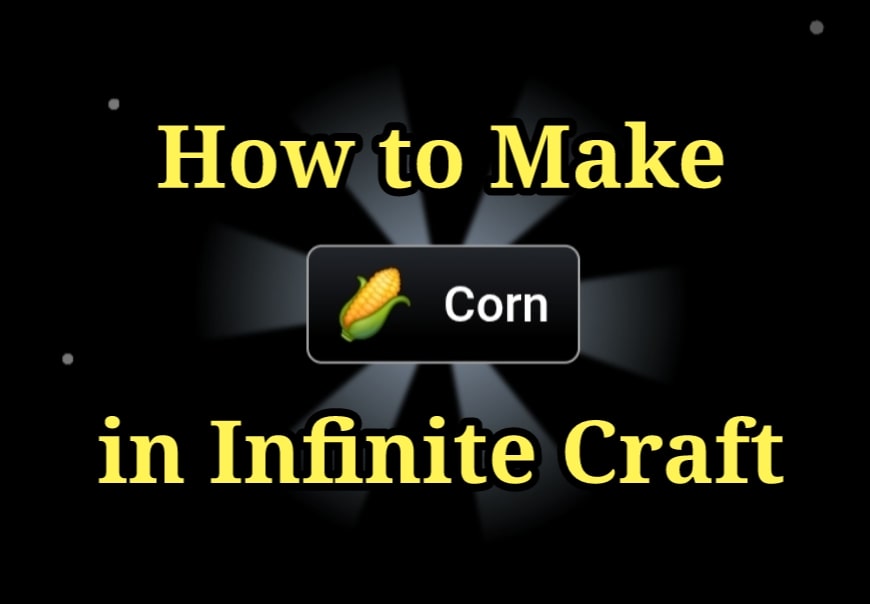 How to Make Corn in Infinite Craft