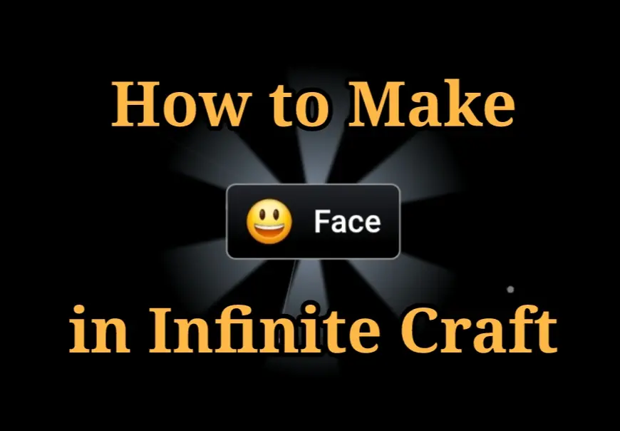 How to Make Face in Infinite Craft