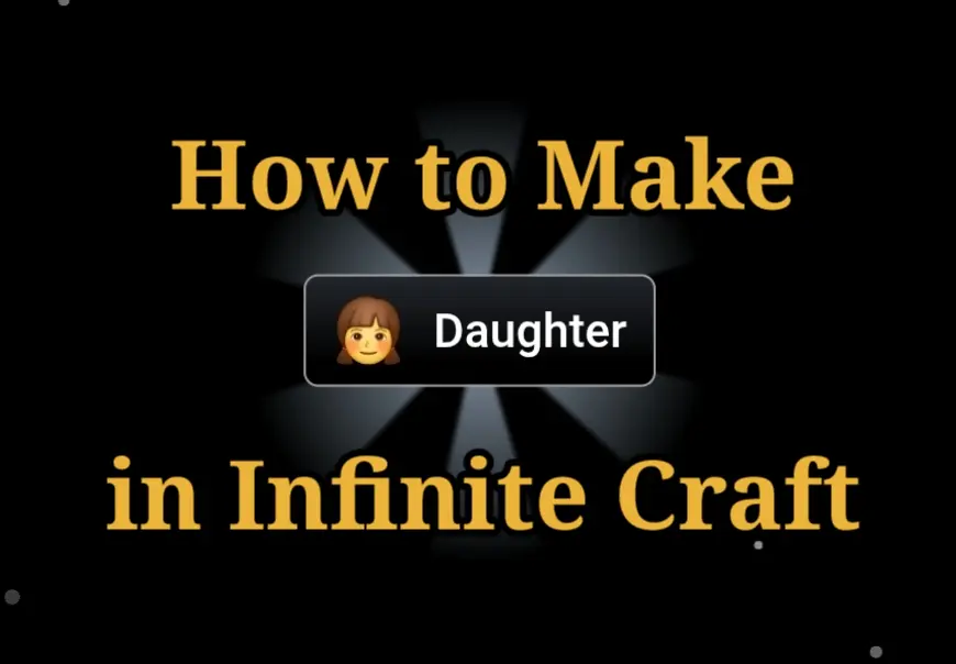 How to Make Daughter in Infinite Craft