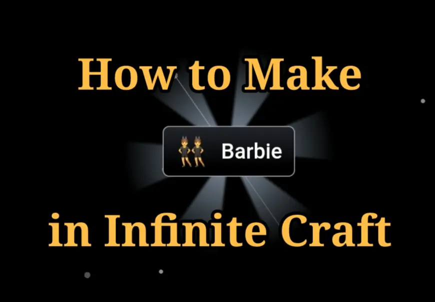 How to Make Barbie in Infinite Craft?