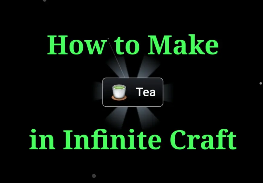 How to Make Tea in Infinite Craft