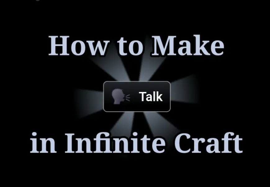 How to Make Talk in Infinite Craft