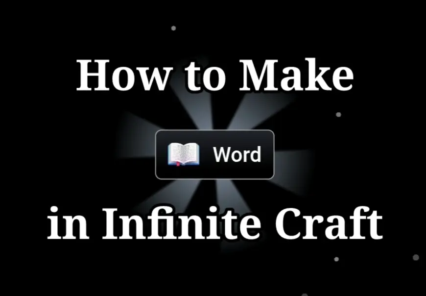 How to Make Word in Infinite Craft?