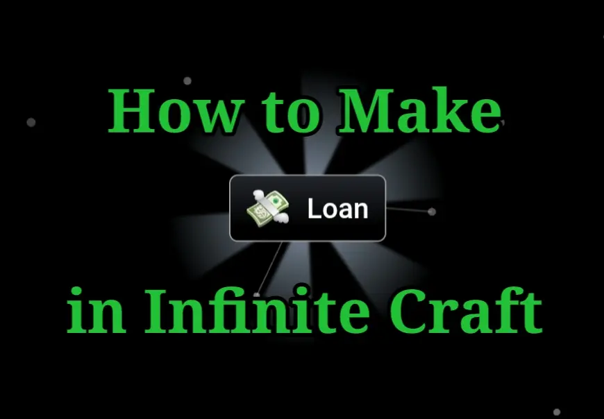 How to Make Loan in Infinite Craft: Best Method
